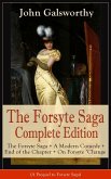 The Forsyte Saga Complete Edition: The Forsyte Saga + A Modern Comedy + End of the Chapter + On Forsyte 'Change (A Prequel to Forsyte Saga) (eBook, ePUB)