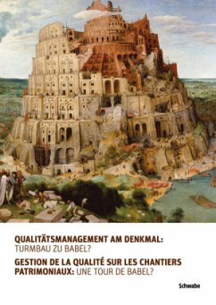 Cover Qualitätsmanagement am Denkmal: Turmbau zu Babel? / Gestion de la qualité sur les chantiers patrimoniaux: une tour de Babel?