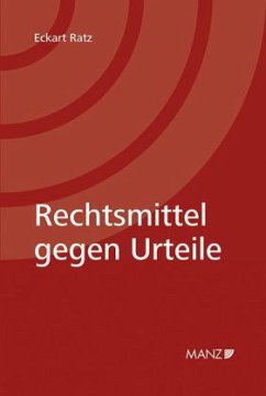 Rechtsmittel gegen Urteile (f. Österreich) - Ratz, Eckart