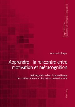 Apprendre : la rencontre entre motivation et métacognition - Berger, Jean-Louis