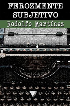Ferozmente subjetivo (eBook, ePUB) - Martínez, Rodolfo