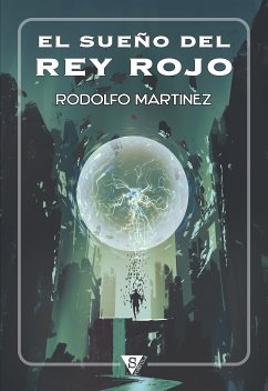 El sueño del Rey Rojo (eBook, ePUB) - Martínez, Rodolfo