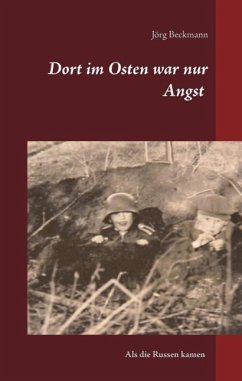 Dort im Osten war nur Angst (eBook, ePUB)