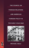 The Council on Foreign Relations and American Policy in the Early Cold War