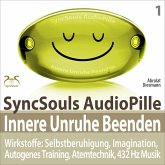 Innere Unruhe Beenden - SyncSouls AudioPille - Wirkstoffe: Selbstberuhigung, Imagination, Autogenes Training, Atemtechnik, 432 Hz Musik (MP3-Download)