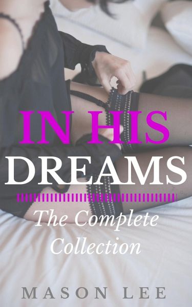 In His Dreams: The Complete Collection (eBook, ePUB)