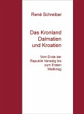 Das Kronland Dalmatien und Kroatien (eBook, ePUB) Das Kronland Dalmatien und Kroatien (eBook, ePUB)