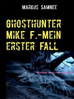 Ghosthunter Mike F.-Mein erster Fall (eBook, ePUB)