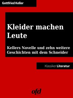 Kleider machen Leute (eBook, ePUB) - Keller, Gottfried; Und Andere, Brüder Grimm