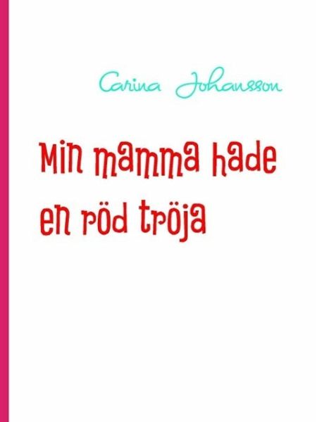 Min mamma hade en röd tröja (eBook, ePUB) Min mamma hade en röd tröja (eBook, ePUB)