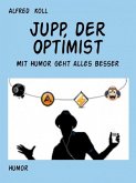 Jupp, ein unverbesserlicher Optimist (eBook, ePUB)