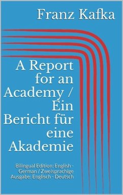 A Report for an Academy / Ein Bericht für eine Akademie (eBook, ePUB)