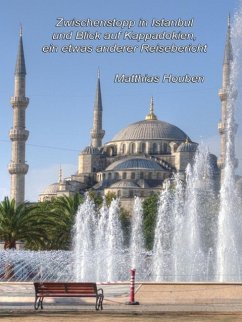 Zwischenstopp in Istanbul und Blick auf Kappadokien (eBook, ePUB) - Houben, Matthias