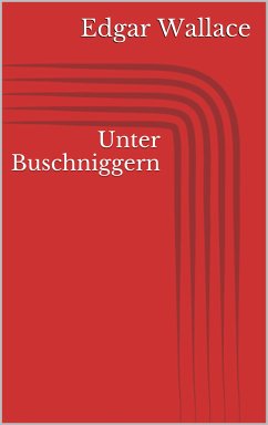 Unter Buschniggern (eBook, ePUB) - Wallace, Edgar