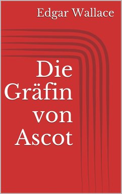 Die Gräfin von Ascot (eBook, ePUB) - Wallace, Edgar