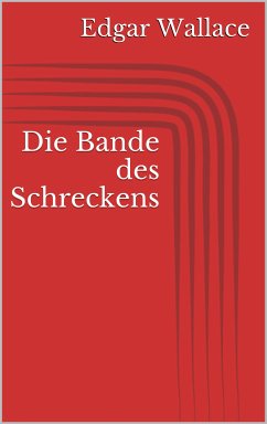 Die Bande des Schreckens (eBook, ePUB) - Wallace, Edgar