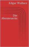 Die Abenteuerin (eBook, ePUB) Die Abenteuerin (eBook, ePUB)