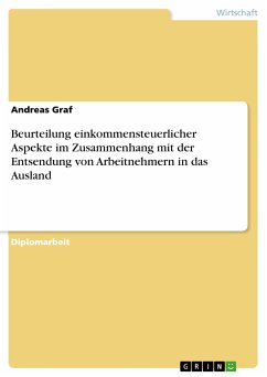 Beurteilung einkommensteuerlicher Aspekte im Zusammenhang mit der Entsendung von Arbeitnehmern in das Ausland (eBook, PDF) - Graf, Andreas