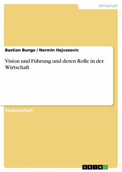 Vision und Führung und deren Rolle in der Wirtschaft (eBook, ePUB) - Bunge, Bastian; Hajvazovic, Nermin