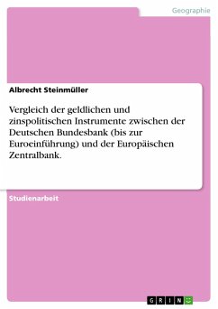 Vergleich der geldlichen und zinspolitischen Instrumente zwischen der Deutschen Bundesbank (bis zur Euroeinführung) und der Europäischen Zentralbank. (eBook, PDF)