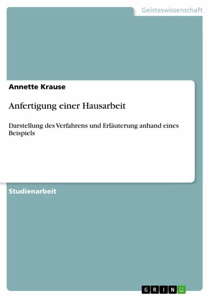 Anfertigung einer Hausarbeit: Darstellung des Verfahrens und Erläuterung anhand eines Beispiels (eBook, ePUB)