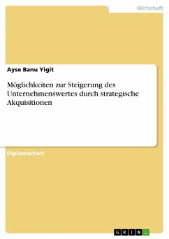 Möglichkeiten zur Steigerung des Unternehmenswertes durch strategische Akquisitionen (eBook, ePUB) - Yigit, Ayse Banu