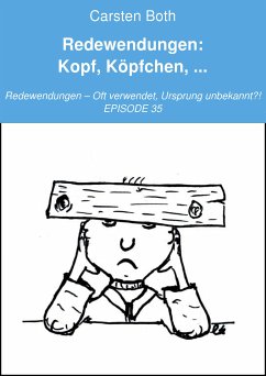 Redewendungen: Kopf, Köpfchen, ... (eBook, ePUB) - Both, Carsten