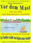 Vor dem Mast - ein Nautiker erzählt vom Beginn seiner Seefahrt 1951-56 (eBook, ePUB)