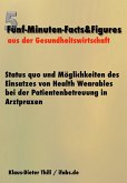 Status quo und Möglichkeiten des Einsatzes von Health Wearables bei der Patientenbetreuung in Arztpraxen (eBook, ePUB)