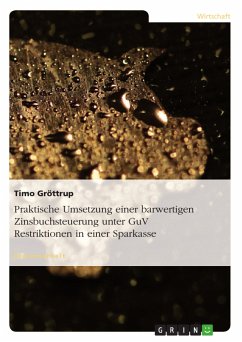 Praktische Umsetzung einer barwertigen Zinsbuchsteuerung unter GuV Restriktionen in einer Sparkasse (eBook, PDF) - Gröttrup, Timo