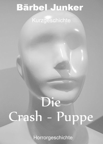 Die Crash-Puppe (eBook, ePUB) Die Crash-Puppe (eBook, ePUB)