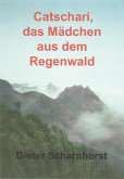 Catschari, das Mädchen aus dem Regenwald (eBook, ePUB)