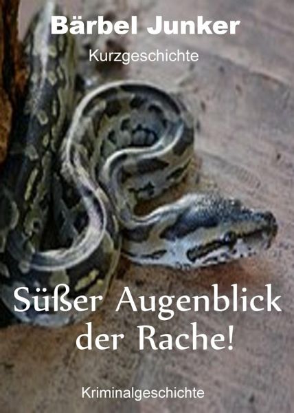 Süßer Augenblick der Rache! (eBook, ePUB) Süßer Augenblick der Rache! (eBook, ePUB)