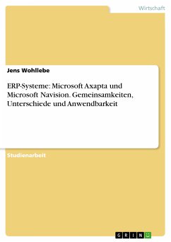 ERP-Systeme: Microsoft Axapta und Microsoft Navision. Gemeinsamkeiten, Unterschiede und Anwendbarkeit (eBook, PDF)