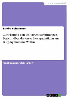 Zur Planung von Unterrichtseröffnungen. Bericht über das erste Blockpraktikum am Burg-Gymnasium Wettin (eBook, ePUB)
