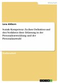 Soziale Kompetenz- Zu ihrer Definition und den Verfahren ihrer Erfassung in der Personalentwicklung und der Personalauswahl (eBook, ePUB)