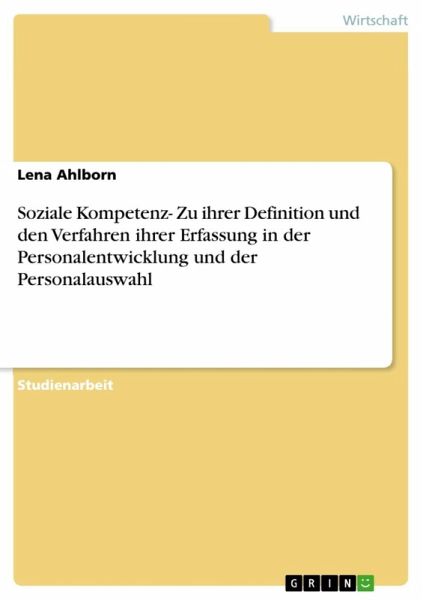 Soziale Kompetenz- Zu ihrer Definition und den Verfahren ihrer Erfassung in der Personalentwicklung und der Personalauswahl (eBook, ePUB)