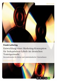 Marketing-Konzeption: Besonderheiten für kleine und mittelständische Unternehmen - Entwicklung einer Marketing-Konzeption für Independent-Labels im deutschen Tonträgermarkt (eBook, PDF)