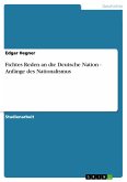 Fichtes Reden an die Deutsche Nation - Anfänge des Nationalismus (eBook, ePUB)