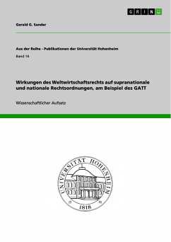 Wirkungen des Weltwirtschaftsrechts auf supranationale und nationale Rechtsordnungen, am Beispiel des GATT (eBook, ePUB) - Sander, Gerald G.