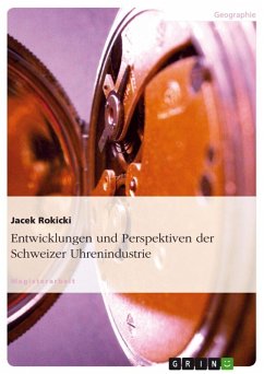 Entwicklungen und Perspektiven der Schweizer Uhrenindustrie (eBook, ePUB)