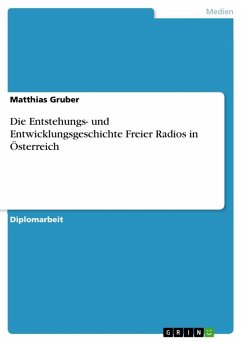 Die Entstehungs- und Entwicklungsgeschichte Freier Radios in Österreich (eBook, ePUB)