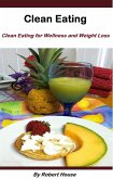 Clean Eating:For Wellness and Weight Loss (eBook, ePUB)
