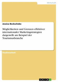 Möglichkeiten und Grenzen effektiver internationaler Marketingstrategien dargestellt am Beispiel der Tourismusbranche (eBook, ePUB) - Beckschebe, Jessica