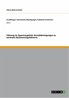 Führung im Spannungsfeld: Grundüberlegungen zu zentralen Bestimmungsfaktoren (eBook, ePUB) - Schmidt, Alfons Maria