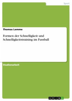 Formen der Schnelligkeit und Schnelligkeitstraining im Fussball (eBook, ePUB)