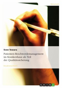Umsetzung eines Patienten-Beschwerdemanagements im Krankenhaus als Teil der Qualitätssicherung (eBook, ePUB) - Towara, Sven