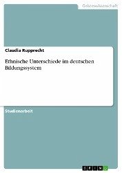 Ethnische Unterschiede im deutschen Bildungssystem (eBook, ePUB) - Rupprecht, Claudia