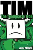 Tim, the toothpaste troll (eBook, ePUB)