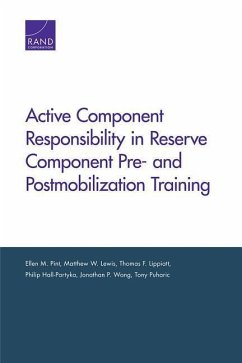Active Component Responsibility in Reserve Component Pre- And Postmobilization Training - Pint, Ellen M.; Lewis, Matthew W.; Lippiatt, Thomas F.